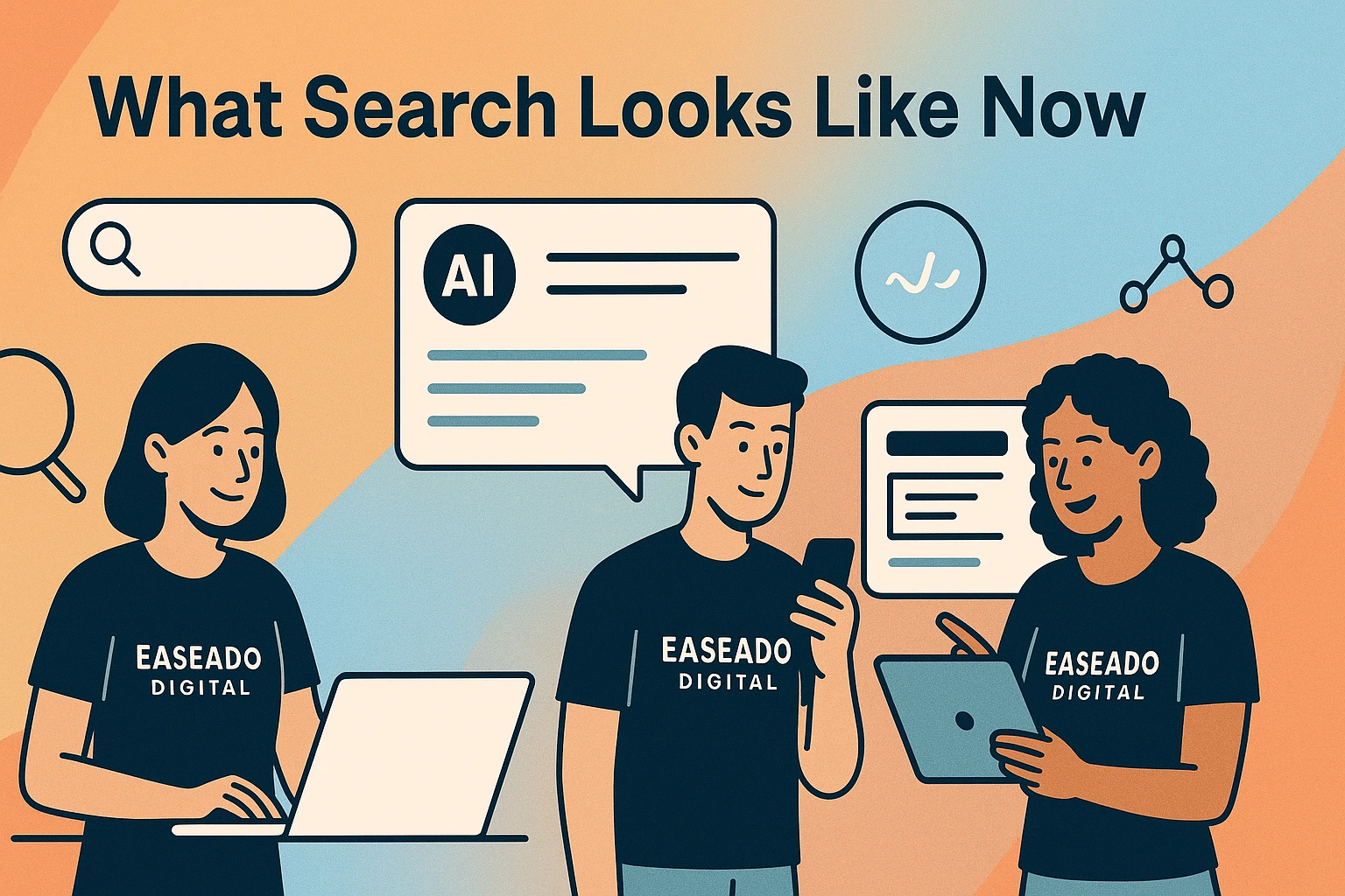 Ai‑Powered Serps: What Brands Must Do To Stay Relevant | Ease Ado - Top Digital Marketing Company In Mira Road | What Search Looks Like Now