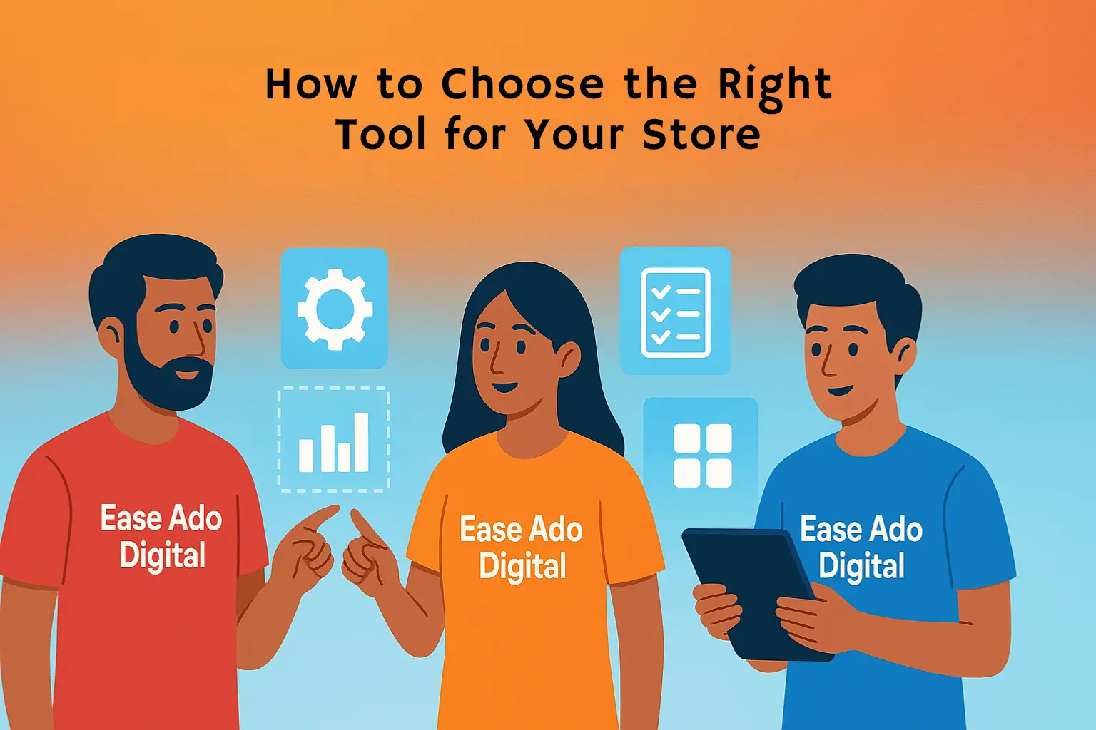 How to Choose the Right Tool for Your Store