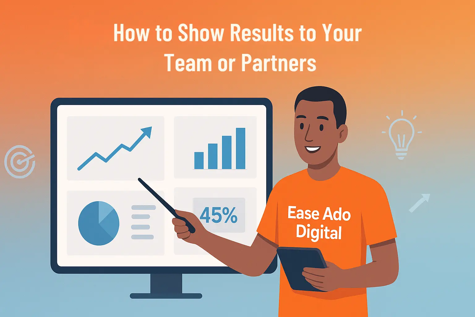 How to Show Results to Your Team or Partners