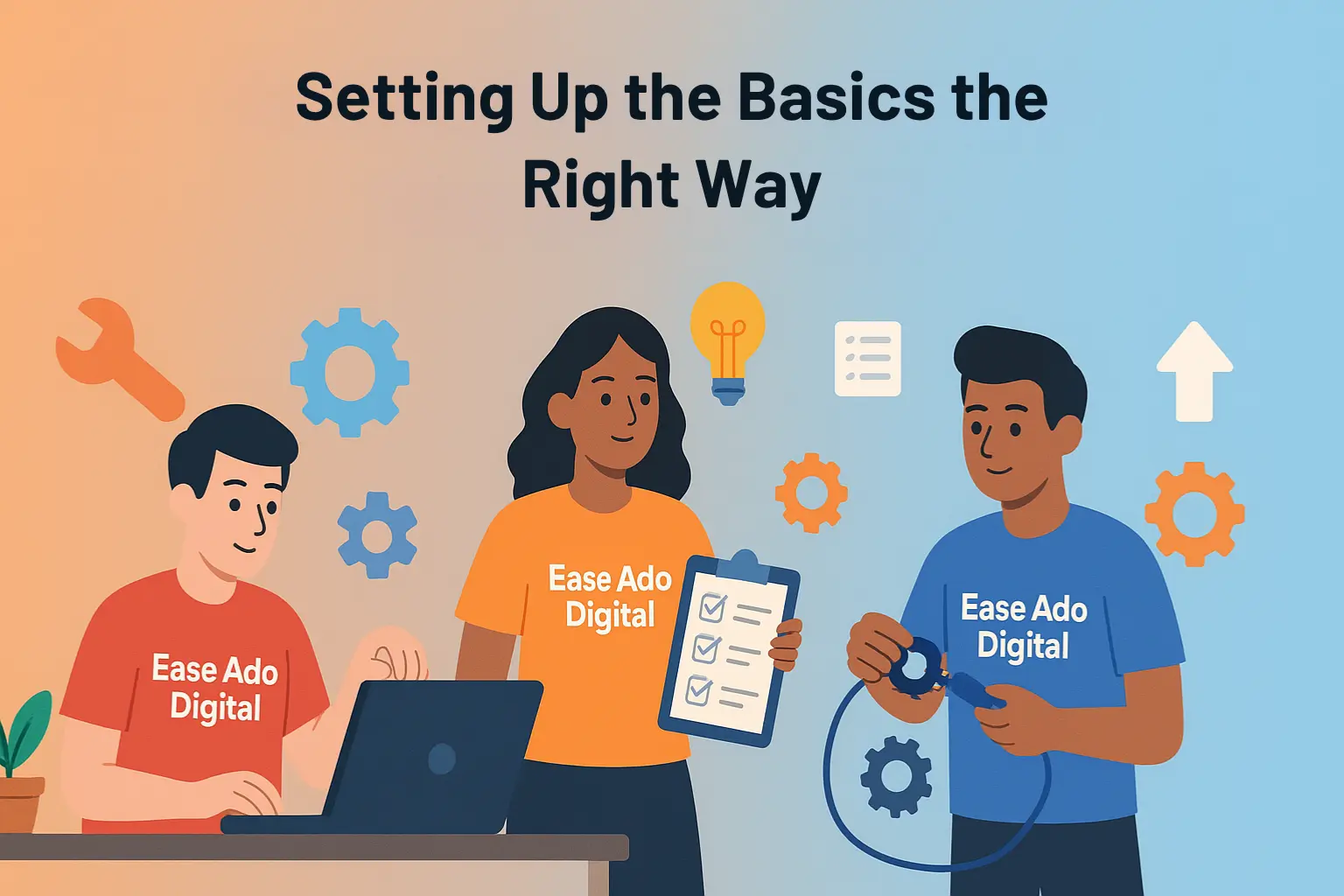 Setting Up the Basics the Right Way