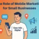 The Role Of Mobile Marketing For Mira Road Small Businesses